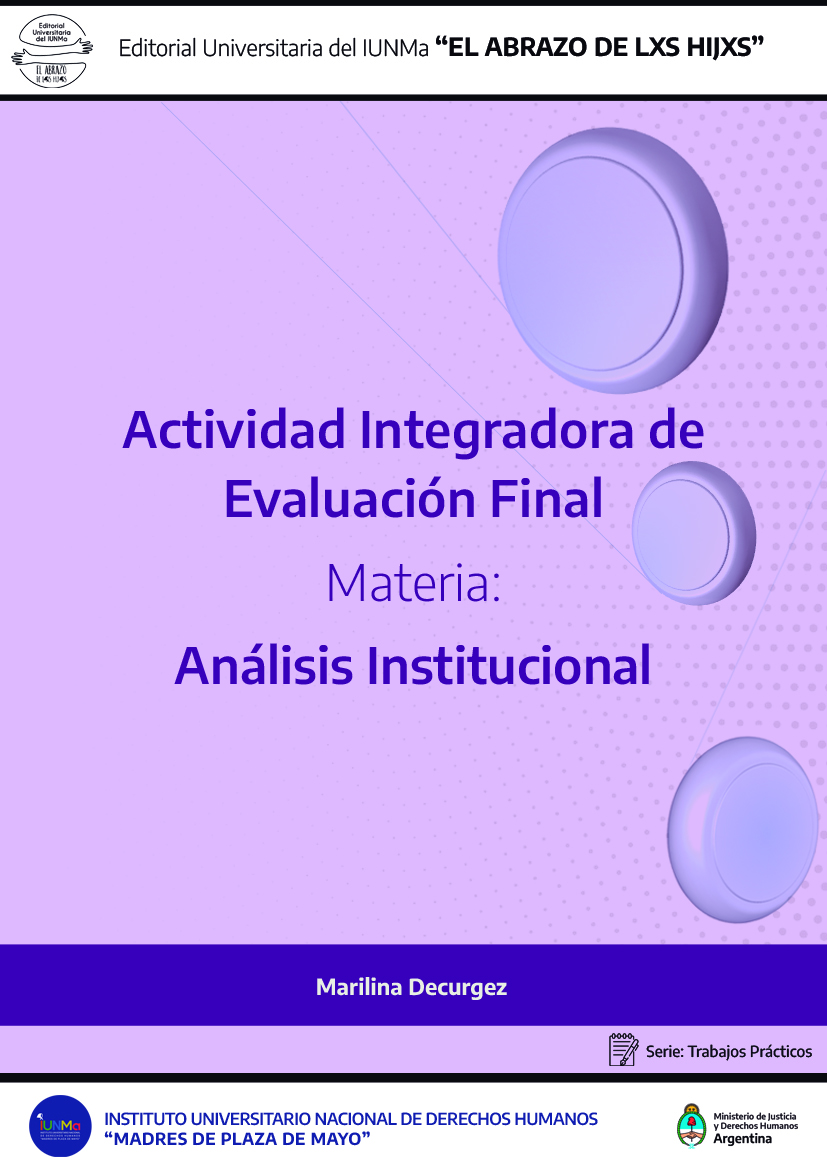 Actividad Integradora de Evaluación Final - Asignatura: Análisis Institucional - Marilina Decurgez